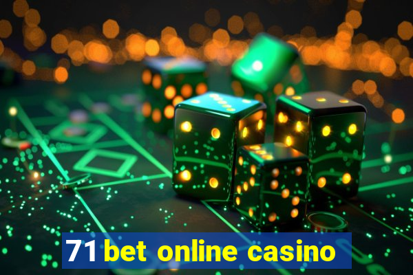 71 bet online casino